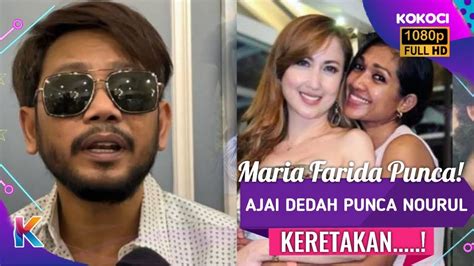 Maria Farida Punca Ajai Dedah Punca Nourul Keretakan Youtube