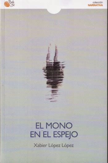 El Mar De Letras El Mono En El Espejo Xabier López López