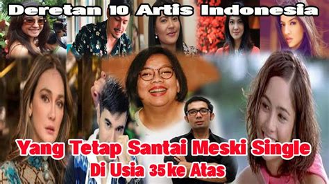Inilah 10 Artis Indonesia Yang Tetap Santai Meski Single