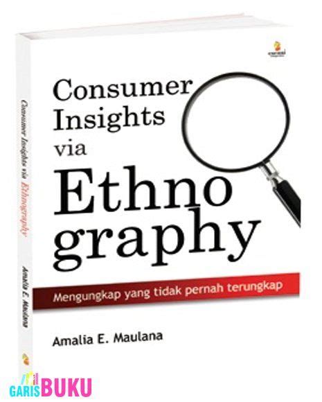Consumer Insights Via Ethnography Mengungkap Yang Tidak