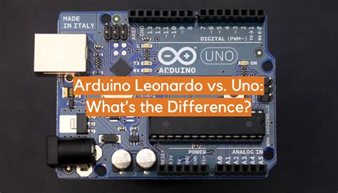arduino leonardo  uno whats  difference electronicshacks