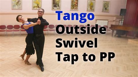 Tango Basic Lesson Four Step To Outside Swivel And Tap In Promenade
