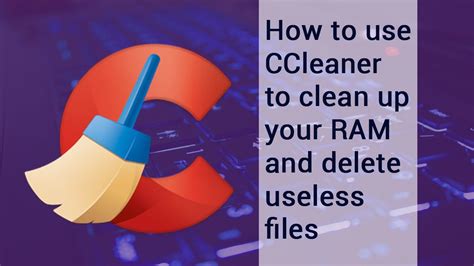 ccleaner  clean   ram  delete useless files