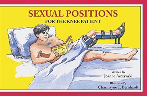 sexual positions for the knee patient by joanne arczynski goodreads