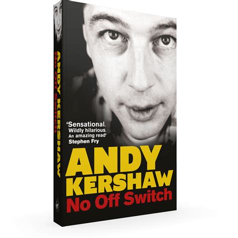 official website  andy kershaw broadcaster journalist writer praise    switch