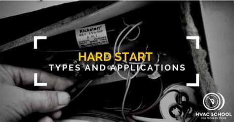 hard start types  applications podcast hvac school