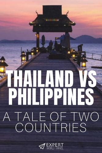 thailand vs philippines a tale of two countries expert world travel