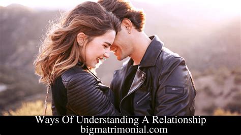 ways of understanding a relationship bigmatrimonial