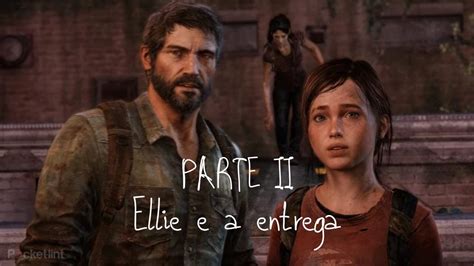 the last of us ellie parte 2 youtube