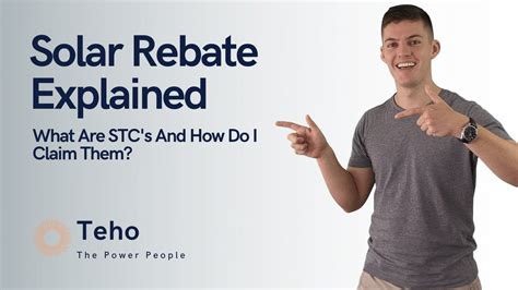 solar rebate explained   stcs     claim  teho