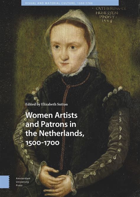 women artists and patrons in the netherlands 1500 1700