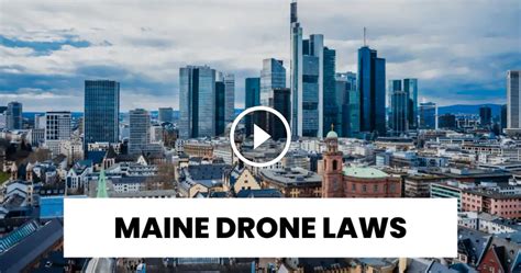 maine drone laws  federal state  local rules