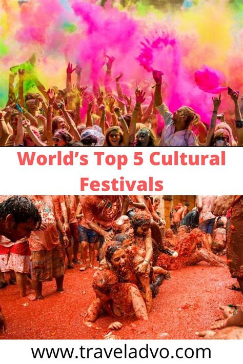 World’s Top 5 Cultural Festivals Cultural Festival Festivals Around