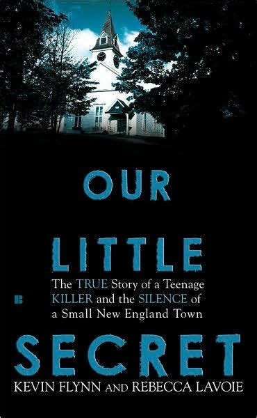 our little secret the true story of a teenager killer and the silence of a small new england