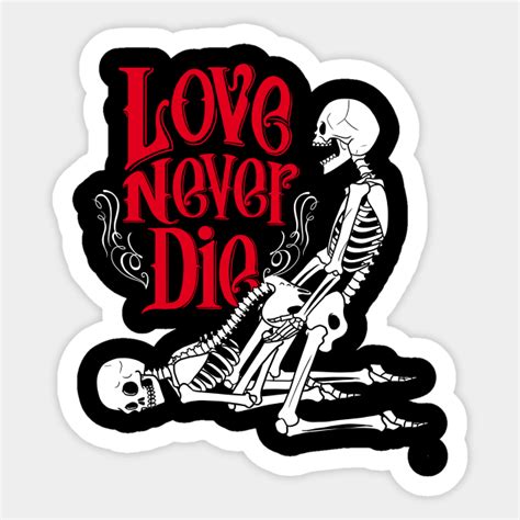 Love Never Die Skulls Corpse Sex Valentines Skulls Aufkleber