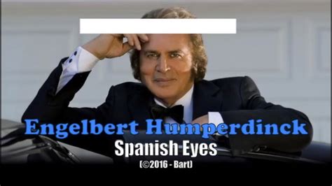 engelbert humperdinck spanish eyes karaoke youtube