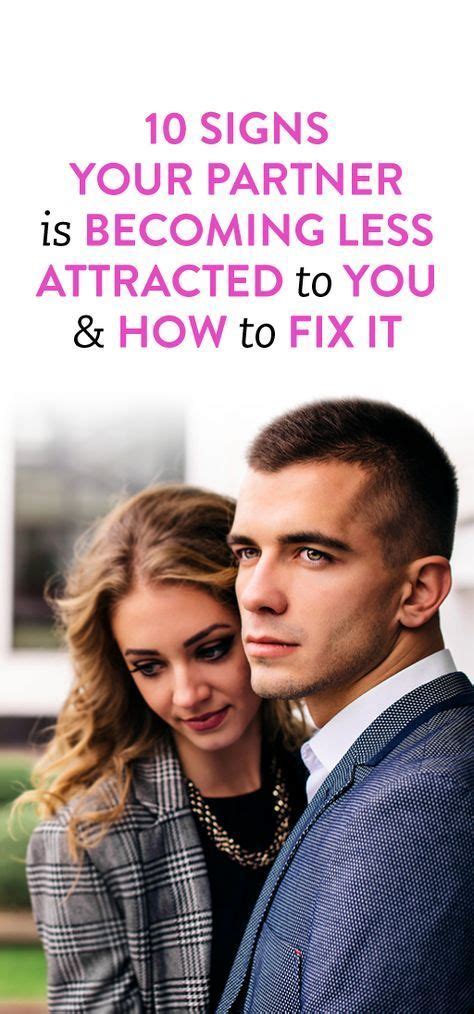 10 Signs Your Partner May Be Becoming Less Attracted To You And How To