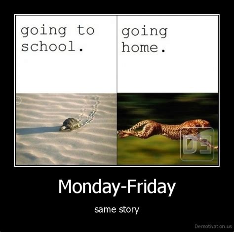 monday fridaysame storyde demotivation posters funny pictures and best jokes