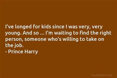 prince harry quote ive longed  kids    coolnsmart