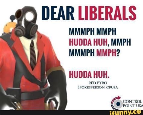 dear liberals mmmph mmph hudda huh mmph mnmph mmph hudda huh red