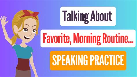talking  favorite morning routine daily english speaking