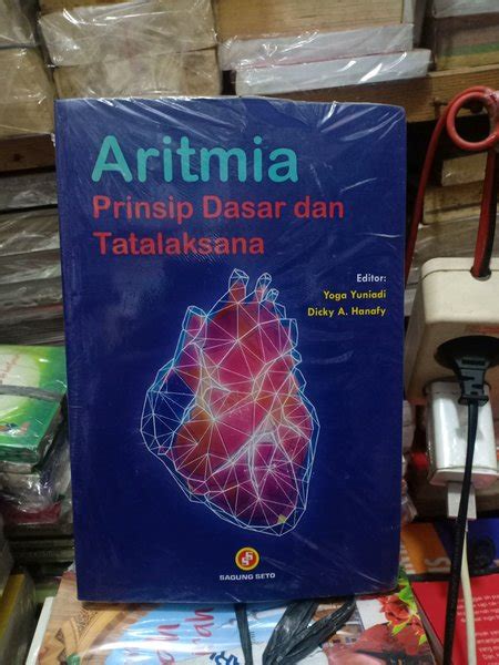 Jual Original Buku Aritmia Prinsip Dasar Dan Tatalaksana Editor By Yoga