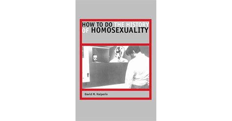 how to do the history of homosexuality by david m halperin