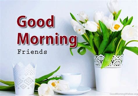 good morning wishes  friends