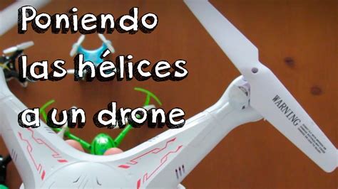 poner correctamente helices   drone en espanol reparar  drone facil  rapido youtube