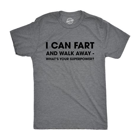 mens i can fart and walk away whats your superpower t shirt funny