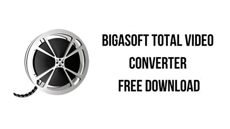 bigasoft total video converter    software