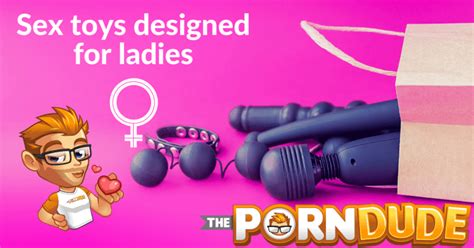 The Best Sex Toys Designed For Ladies Porn Dude Blog