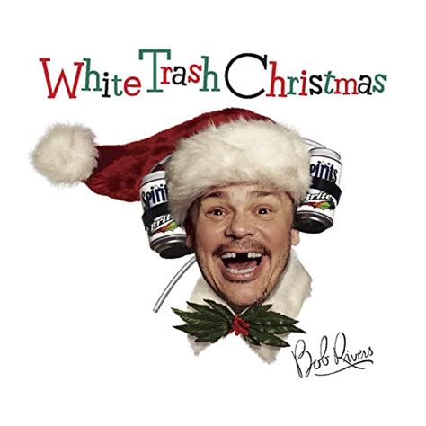 white trash christmas by bob rivers on amazon music uk