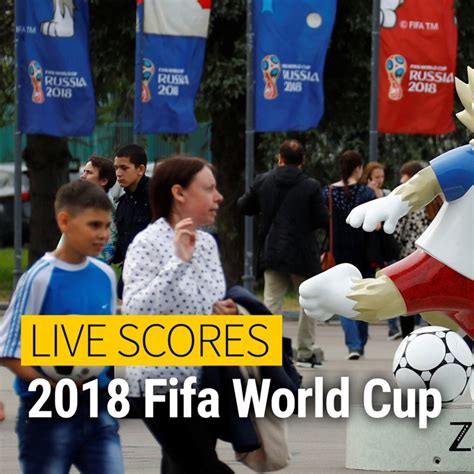 Fifa World Cup 2018 Live Scores And Goal Updates From Russia South