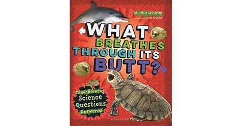 what breathes through its butt mind blowing science questions