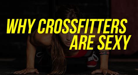 why crossfitters are sexy boxlife magazine