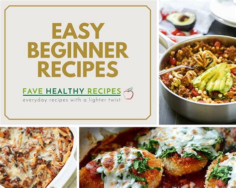 easy cooking recipes  beginners favehealthyrecipescom