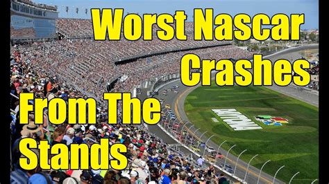worst nascar crashes   stands youtube