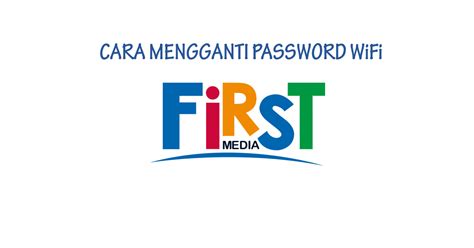 mengganti password wifi  media
