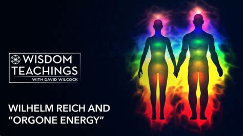 Wilhelm Reich And “orgone Energy”