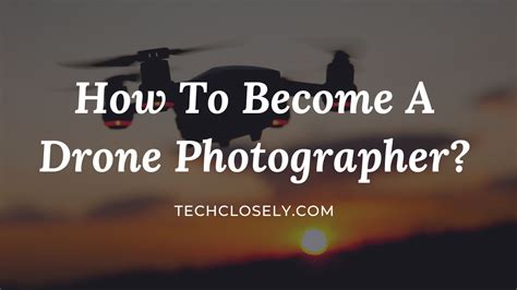 drone photographer tech closely