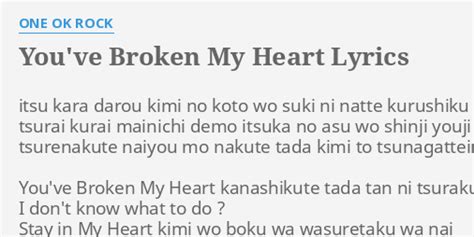 Youve Broken My Heart Lyrics By One Ok Rock Itsu Kara Darou Kimi