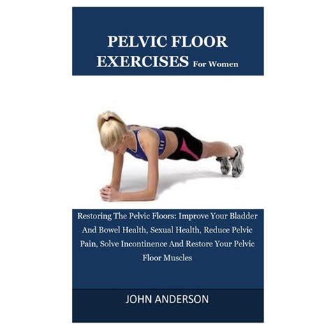 pelvic floor exercises for women restoring the pelvic