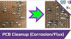 Clean Up Circuit Boards to Remove Corrosion and Flux