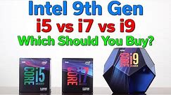 9th Gen Intel CPU Comparison — Which Should You Buy - i5 vs i7 vs i9 Benchmarks