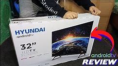 HYUNDAI 32" LED HD Android TV Certificado | Unboxing + Review