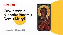 Zawierzenie Niepokalanemu Sercu Maryi Królowej Polski (Jasna Góra 01.10.2022)