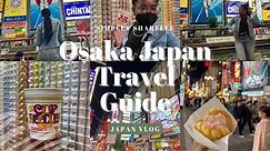 Osaka Japan Travel Guide | Things to do in Japan