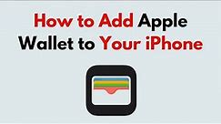 How to Add Apple Wallet to Your iPhone