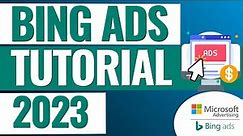 Bing Ads Tutorial 2023 - Microsoft Advertising Tutorial For Beginners